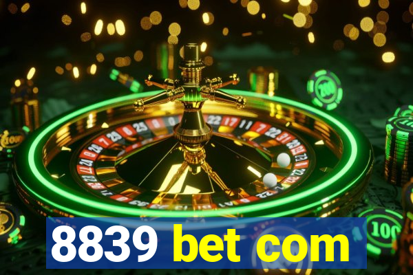 8839 bet com